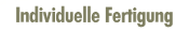 Individuelle Fertigung